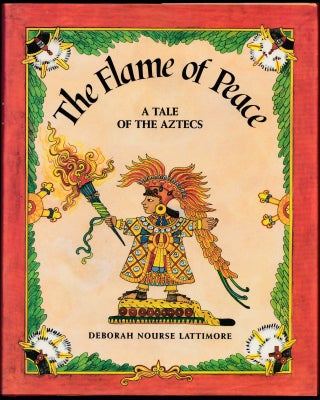 Item #12883 The Flame of Peace, a Tale of the Aztecs. Deborah Lattimore
