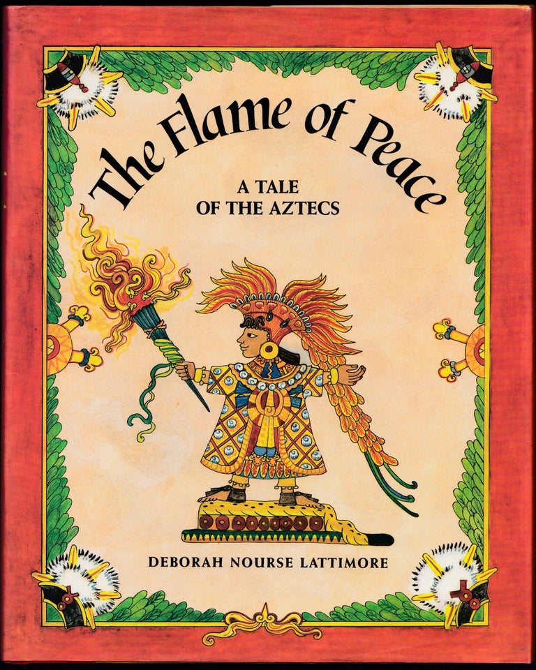 Item #12883 The Flame of Peace, a Tale of the Aztecs. Deborah Lattimore.