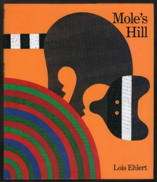 Item #13329 Mole's Hill; a Woodland Tale. Lois Ehlert