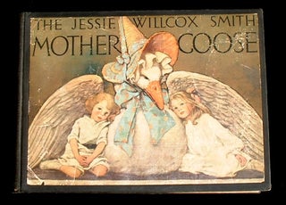 Item #13966 The Jessie Willcox Smith Mother Goose: a careful and full selection of the rhymes....