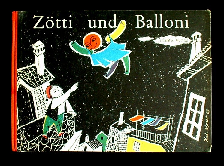 Item #14370 Zotti und Balloni. Rudolf Moser.