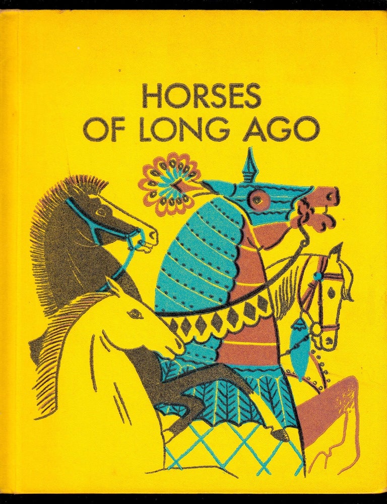 Item #14891 Horses of Long Ago. Dahlov Ipcar.