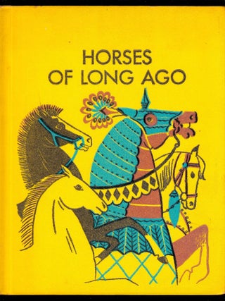 Item #14891 Horses of Long Ago. Dahlov Ipcar
