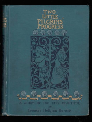 Item #15393 Two Little Pilgrims' Progress, a Story of the City Beautiful. Frances Hodgson Burnett