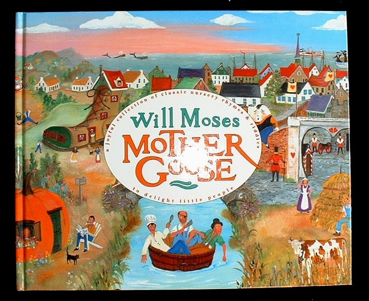 Item #16007 Mother Goose, a joyful collection of classic nursery rhymes and riddles to delight little people. Mother Goose, Will Moses, ill.