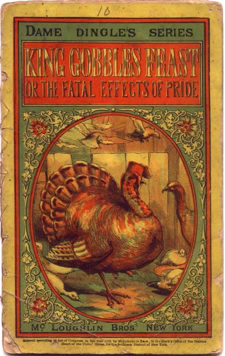 Item #16127 King Gobbler's Feast or the Fatal Effects of Pride. Dame Dingle's Series.