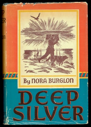 Item #16224 Deep Silver, a story of the Cod Banks. Nora Burglon
