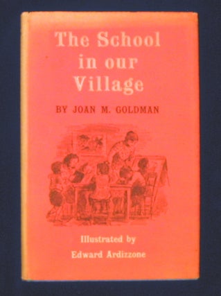 Item #16259 The School in Our Village. Joan M. Goldman