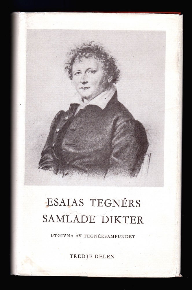 Item #18861 Esaias Tegners Samlade Dikter: Utgivna Av Tegnersamfundet. III. 1817-1824. Esaias Tegner.