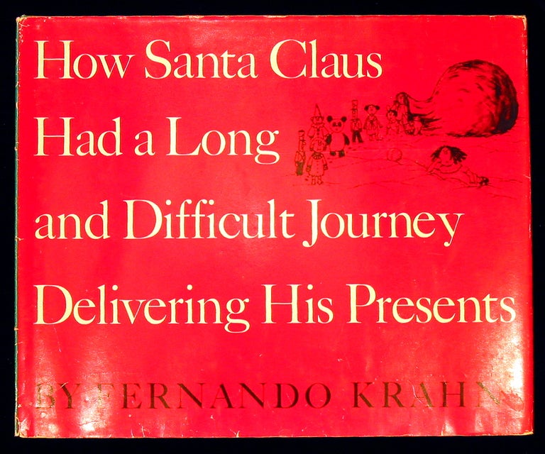 Item #18968 How Santa Claus Had a Long and Difficult Journey Delivering His Presents. Fernando Krahn.