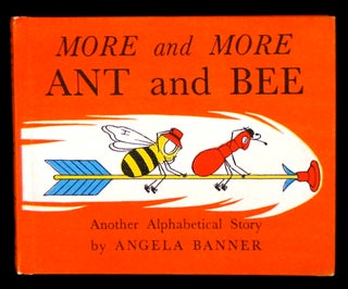 Item #19540 More and More Ant and Bee: Another Alphabetical Story. Angela Banner