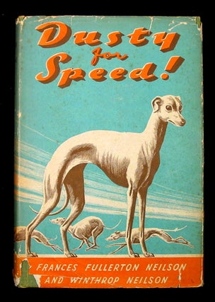 Item #19595 Dusty for Speed. (Whippet). Frances Fullerton and Winthrop Neilson