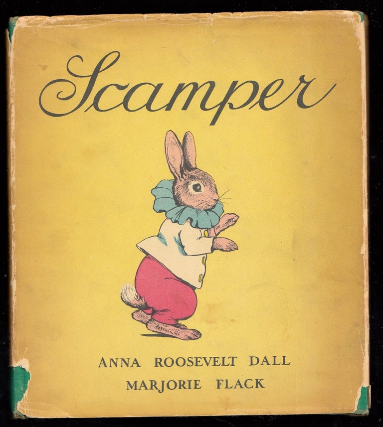 Item #19807 Scamper: The Bunny Who Went to the White House. Anna Roosevelt Dall.
