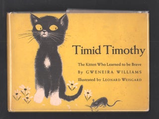 Item #19820 Timid Timothy: The Kitten Who Learned to be Brave. Gweneira Williams