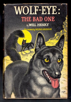 Item #19827 Wolf-Eye: the Bad One. Will Henry