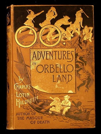 Item #19837 OO: Adventures in Orbello Land by the Author of The Masque of Death. Charles Lotin Hildreth.