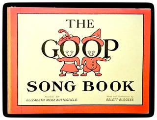 Item #19896 The Goop Song Book. Gelett Burgess