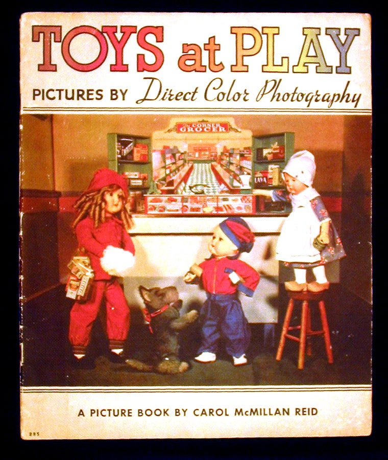 Item #20178 Toys at Play with Pictures by Direct Color Photography. Carol McMillan Reid.