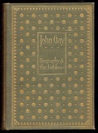 Item #20260 John Gay Biography and the Fables. John Gay, the Fables, the Biography W. H. Kearley...