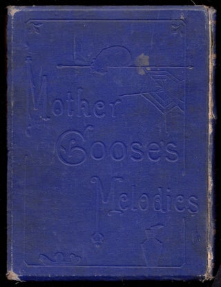 Mother Goose's Melodies for Children, or Songs for the Nursery, with Notes, Music, and an Account of the Goose or Vergoose Family.