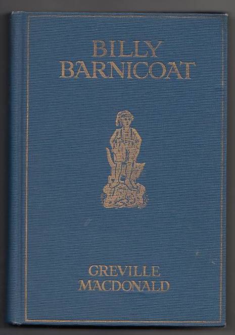 Item #20266 Billy Barnicoat: A Fairy Romance for Young and Old (His Wrongs and his Rights on half title). Grenville MacDonald.