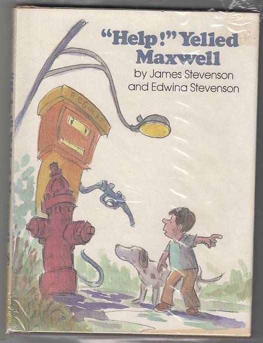 Item #20384 "Help!" Yelled Maxwell. James Stevenson, Edwina Stevenson.