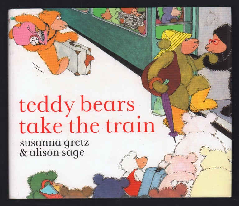 Item #20511 Teddy Bears Take the Train. Susanna Gretz.