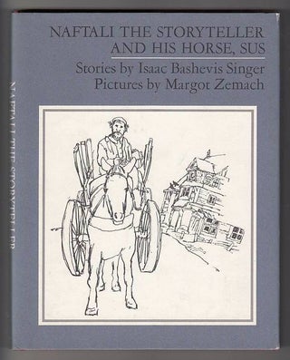 Item #20526 Naftali the Storyteller and his Horse, Sus. Isaac Bashevis Singer