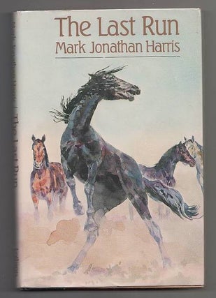 Item #20537 The Last Run. Mark Jonathan Harris