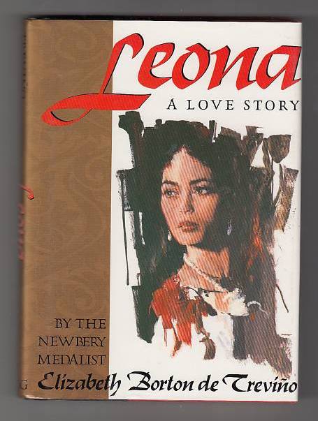 Item #20654 Leona, A Love Story. Elizabeth Borton de Treviño.
