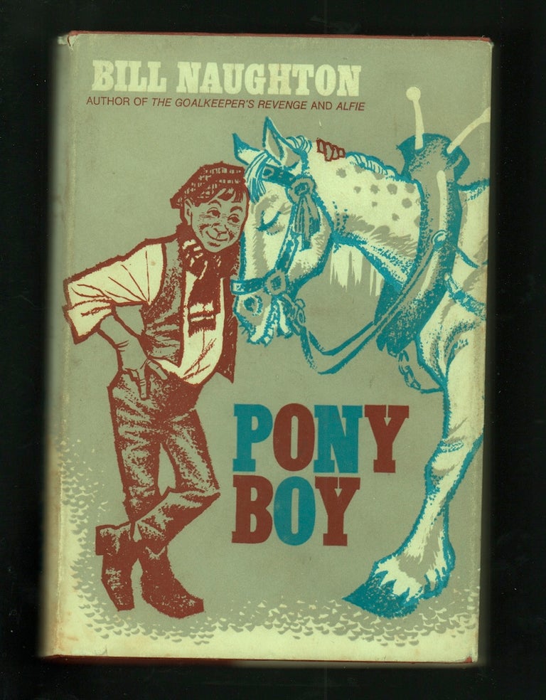 Item #20677 Pony Boy. Bill Naughton.