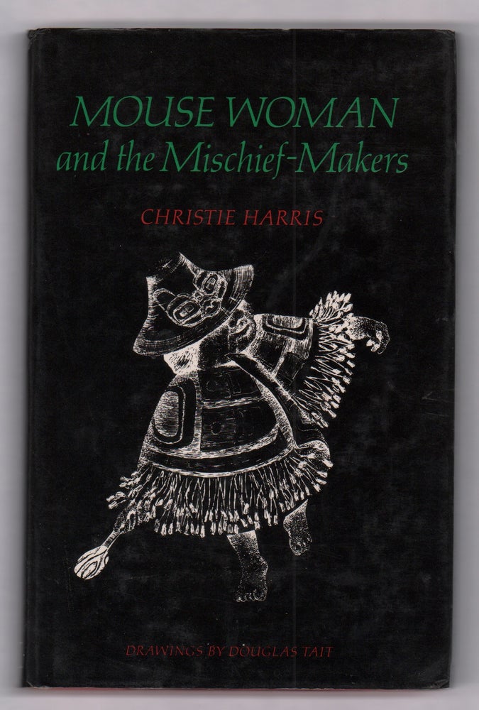 Item #20686 Mouse Woman and the Mischief-Makers. Christie Harris.