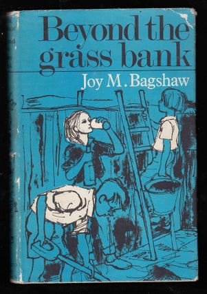 Item #20727 Beyond the Grass Bank. Joy M. Bagshaw