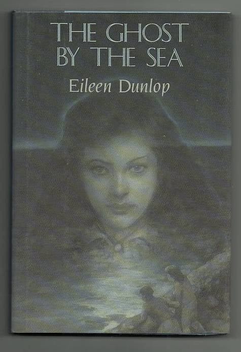 Item #20794 The Ghost by the Sea. Eileen Dunlop.