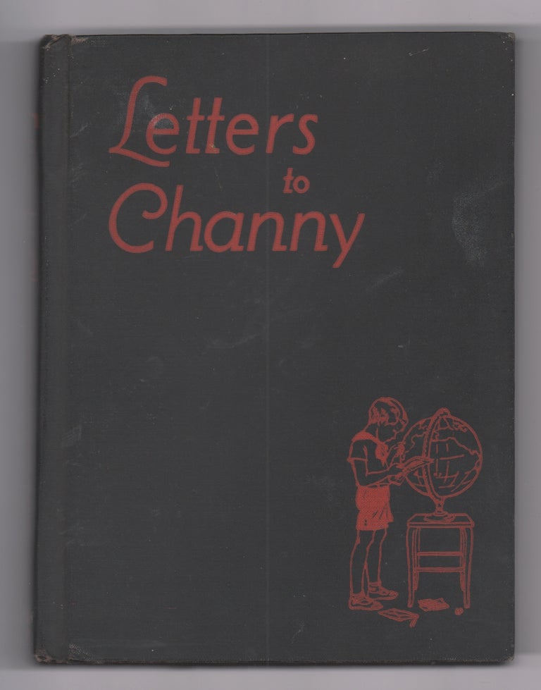 Item #20797 Letters to Channy, a trip around the world. Heluiz Chandler Washburne.