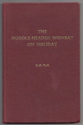 Item #20821 The Muddle-Headed Wombat on Holiday. Ruth Park