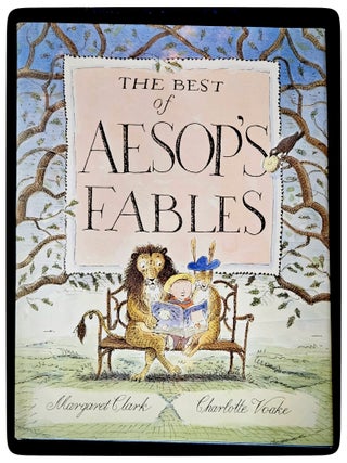 Item #20837 The Best of Aesop's Fables. Aesop, reteller Margaret Clark