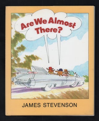Item #20849 Are We Almost There? James Stevenson