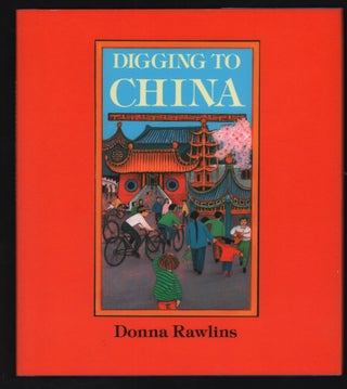 Item #20862 Digging to China. Donna Rawlins