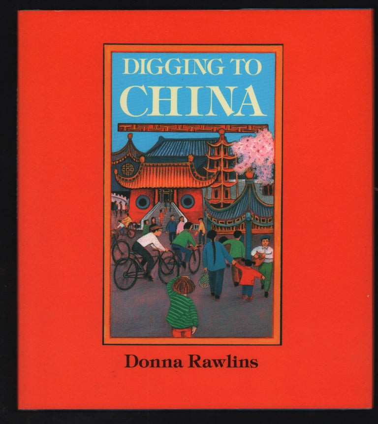 Item #20862 Digging to China. Donna Rawlins.