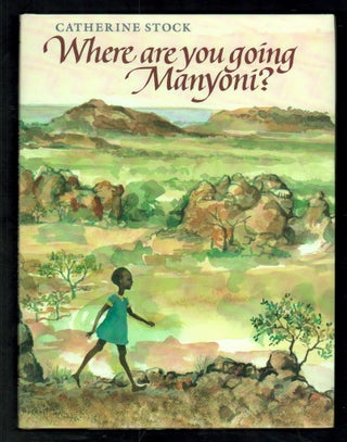Item #20937 Where are you going, Manyoni? Catherine Stock