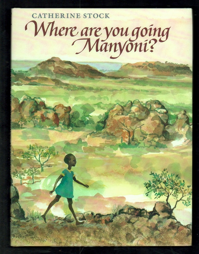 Item #20937 Where are you going, Manyoni? Catherine Stock.