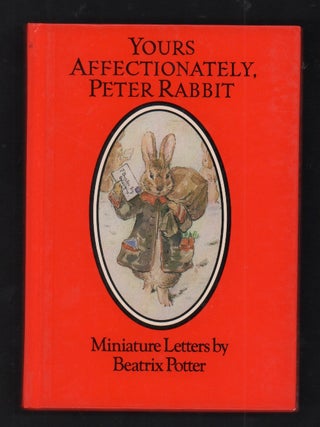 Item #21273 Yours Affectionately, Peter Rabbit. Beatrix Potter