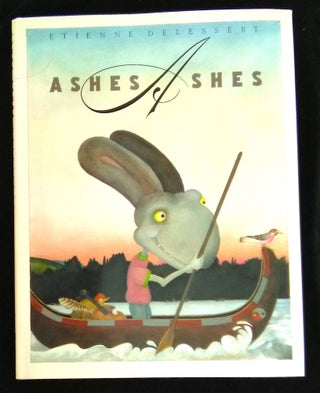 Item #21349 Ashes, Ashes. Etienne Delessert