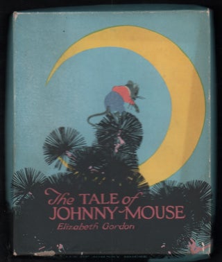 Item #21641 The Tale of Johnny Mouse. Elizabeth Gordon