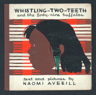 Item #21742 Whistling-Two-Teeth and the forty-nine buffalos. Naomi Averill