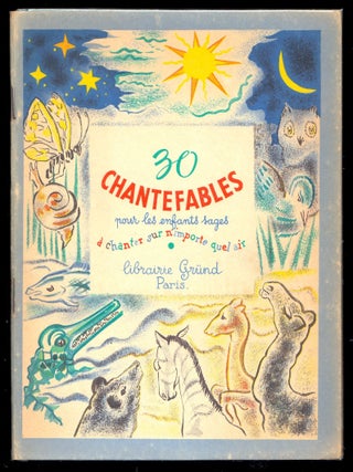 Item #21879 30 Chantefables a chanter sur n'importe quel air. Robert Desnos