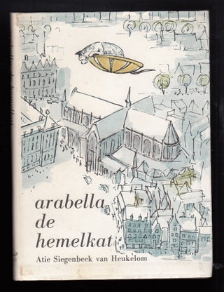 Item #21966 Arabella de Hemelkat. Agatha Abrahamina Siegenbeek van Heukelom, Atie
