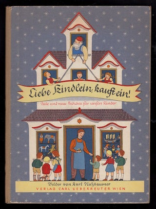 Item #22312 Liebe Kindlein, kauft ein! Alte und neue Gedichte für unsere kinder. Goethe