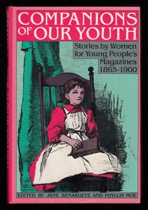 Item #22331 Companions of Our Youth: Stories by Women for Young People 1865-1900. Jane Benardete,...